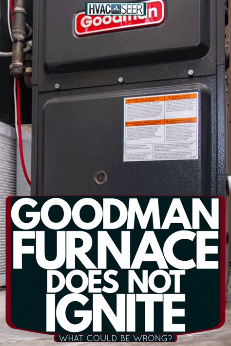 goodman furnace wont ignite|More.